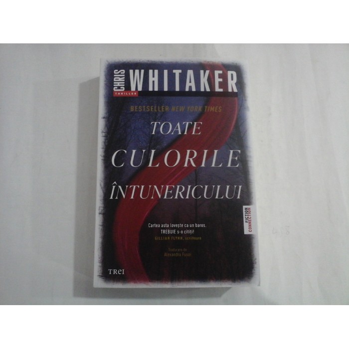 TOATE CULORILE INTUNERICULUI - CHRIS WHITAKER